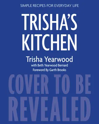 La cocina de Trisha: Comida fácil y reconfortante para amigos y familia - Trisha's Kitchen: Easy Comfort Food for Friends and Family