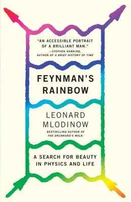 El arco iris de Feynman: Una búsqueda de la belleza en la física y en la vida - Feynman's Rainbow: A Search for Beauty in Physics and in Life