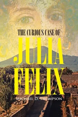 El curioso caso de Julia Félix - The Curious Case of Julia Felix