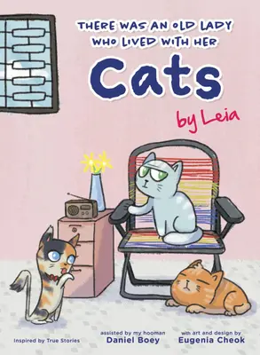 Había una anciana que vivía con sus gatos: Un cuento conmovedor de Leia - There Was an Old Lady Who Lived with Her Cats: A Heartwarming Tale by Leia