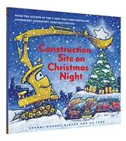 La obra en construcción de la noche de Navidad: (Libro de Navidad para niños, Libro infantil, Libro ilustrado de vacaciones) - Construction Site on Christmas Night: (Christmas Book for Kids, Children's Book, Holiday Picture Book)