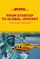 Dhl: De startup a advenedizo global - Dhl: From Startup to Global Upstart