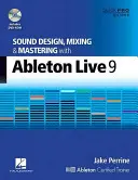 Sound Design, Mixing and Mastering with Ableton Live 9 [Con DVD ROM] (en inglés) - Sound Design, Mixing and Mastering with Ableton Live 9 [With DVD ROM]