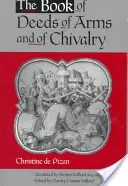 El libro de los hechos de armas y de caballería: De Christine de Pizan - The Book of Deeds of Arms and of Chivalry: By Christine de Pizan