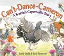 Can't-Dance-Cameron: Una historia del urogallo escocés - Can't-Dance-Cameron: A Scottish Capercaillie Story