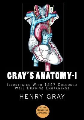 Anatomía de Gray: [Ilustrado con 1.247 dibujos a color]. - Gray's Anatomy: [Illustrated With 1247 Coloured Well Drawing Engrawings]