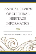 Revista anual de informática del patrimonio cultural: 2014 - Annual Review of Cultural Heritage Informatics: 2014