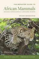 Guía del comportamiento de los mamíferos africanos: Incluyendo mamíferos ungulados, carnívoros y primates, Edición 20 Aniversario - The Behavior Guide to African Mammals: Including Hoofed Mammals, Carnivores, Primates, 20th Anniversary Edition