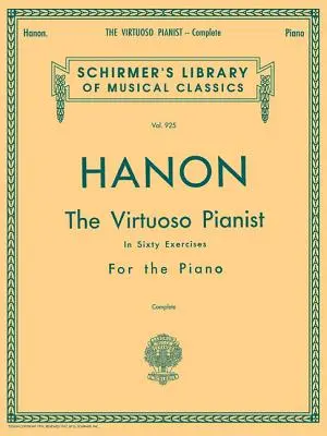 Hanon - Pianista Virtuoso en 60 Ejercicios - Completo: Biblioteca Schirmer de Clásicos Musicales, Vol. 925 - Hanon - Virtuoso Pianist in 60 Exercises - Complete: Schirmer's Library of Musical Classics, Vol. 925