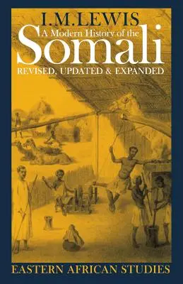 Historia moderna de los somalíes: Nación y Estado en el Cuerno de África - A Modern History of the Somali: Nation and State in the Horn of Africa