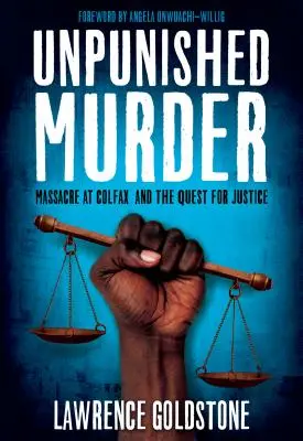 Asesinato impune: La masacre de Colfax y la búsqueda de la justicia - Unpunished Murder: Massacre at Colfax and the Quest for Justice