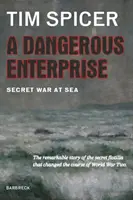 Empresa Peligrosa - Guerra Secreta en el Mar - Dangerous Enterprise - Secret War at Sea