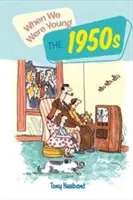 Cuando éramos muy jóvenes, años 50 - When We Were Very Young the 1950s