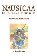 Nausica del Valle del Viento: Impresiones en Acuarela - Nausica of the Valley of the Wind: Watercolor Impressions