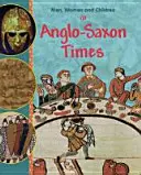 Hombres, mujeres y niños: En la época anglosajona - Men, Women and Children: In Anglo Saxon Times