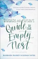 Guía de Barbara y Susan para el nido vacío: Descubriendo un nuevo propósito, pasión y tu próxima gran aventura - Barbara and Susan's Guide to the Empty Nest: Discovering New Purpose, Passion, and Your Next Great Adventure