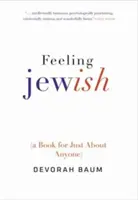 Sentirse judío: (un libro para casi todo el mundo) - Feeling Jewish: (a Book for Just about Anyone)