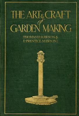 El arte y la artesanía de la jardinería - The Art and Craft of Garden Making