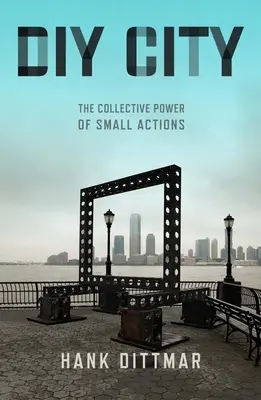 Ciudad DIY: El poder colectivo de las pequeñas acciones - DIY City: The Collective Power of Small Actions