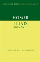 Homero Ilíada Libro XVIII - Homer: Iliad Book XVIII