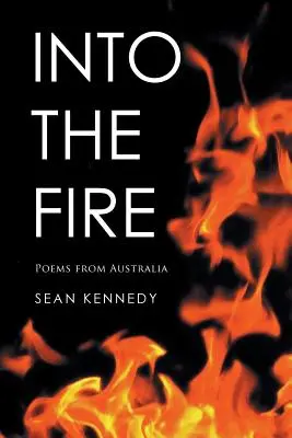 Hacia el fuego: Poemas de Australia - Into the Fire: Poems from Australia