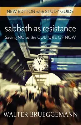 El sábado como resistencia: Nueva edición con guía de estudio - Sabbath as Resistance: New Edition with Study Guide