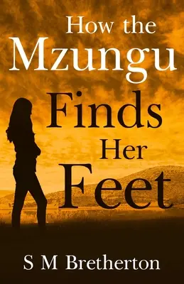 Cómo la mzungu encuentra sus pies - How the Mzungu Finds her Feet