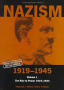 El nazismo 1919-1945 Volumen 1: El ascenso al poder 1919-1934: Una lectura documental - Nazism 1919-1945 Volume 1: The Rise to Power 1919-1934: A Documentary Reader