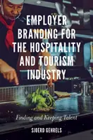 Employer Branding para el sector de la hostelería y el turismo: Encontrar y conservar el talento - Employer Branding for the Hospitality and Tourism Industry: Finding and Keeping Talent