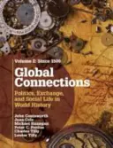 Global Connections: Volumen 2, Desde 1500: Política, intercambios y vida social en la historia del mundo - Global Connections: Volume 2, Since 1500: Politics, Exchange, and Social Life in World History