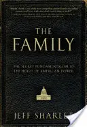 La familia: El fundamentalismo secreto en el corazón del poder estadounidense - The Family: The Secret Fundamentalism at the Heart of American Power