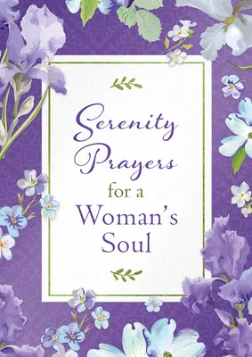 Oraciones de serenidad para el alma de la mujer - Serenity Prayers for a Woman's Soul