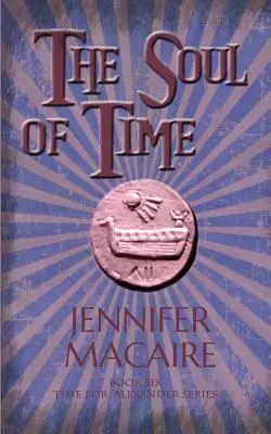 El alma del tiempo - Serie La hora de Alejandro - Soul of Time - The Time for Alexander Series