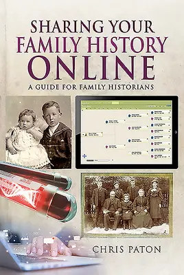 Compartir su historia familiar en Internet: Guía para historiadores familiares - Sharing Your Family History Online: A Guide for Family Historians