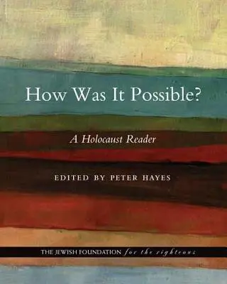 ¿Cómo fue posible? Una lectura sobre el Holocausto - How Was It Possible?: A Holocaust Reader