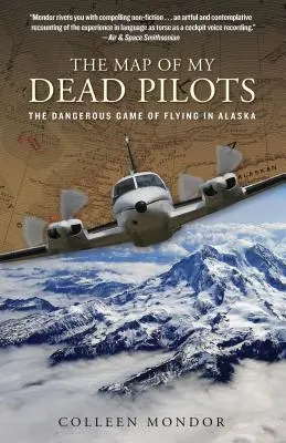 Mapa de mis pilotos muertos: El peligroso juego de volar en Alaska - Map of My Dead Pilots: The Dangerous Game of Flying in Alaska