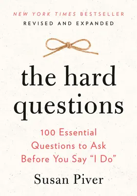 Las preguntas difíciles: 100 preguntas esenciales antes de dar el sí quiero - The Hard Questions: 100 Essential Questions to Ask Before You Say I Do