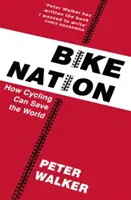 Bike Nation - Cómo el ciclismo puede salvar el mundo - Bike Nation - How Cycling Can Save the World