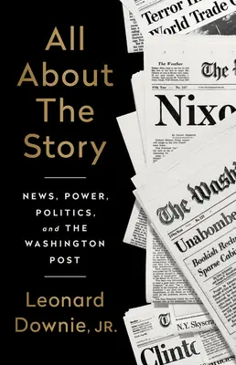 Todo sobre la historia: Noticias, poder, política y el Washington Post - All about the Story: News, Power, Politics, and the Washington Post