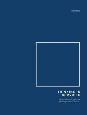 Pensar en servicios: Codificación y expresión de estrategias a través del diseño - Thinking in Services: Encoding and Expressing Strategy Through Design