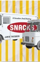 Snacks: Una historia de la alimentación canadiense - Snacks: A Canadian Food History