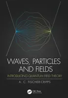 Ondas, partículas y campos: Introducción a la teoría cuántica de campos - Waves, Particles and Fields: Introducing Quantum Field Theory