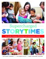 Cuentos sobrealimentados: Guía de planificación y evaluación de la alfabetización temprana - Supercharged Storytimes: An Early Literacy Planning and Assessment Guide