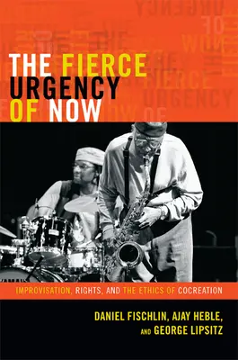 La feroz urgencia del ahora: Improvisación, derechos y ética de la cocreación - The Fierce Urgency of Now: Improvisation, Rights, and the Ethics of Cocreation