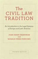 La tradición del Derecho civil: Una introducción a los sistemas jurídicos de Europa y América Latina, cuarta edición - The Civil Law Tradition: An Introduction to the Legal Systems of Europe and Latin America, Fourth Edition