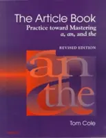 El libro de los artículos: Práctica para dominar A, An y el - The Article Book: Practice Toward Mastering A, An, and the