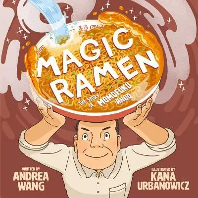 Ramen mágico: La historia de Momofuku Ando - Magic Ramen: The Story of Momofuku Ando