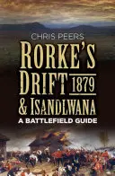 Rorke's Drift e Isandlwana 1879: Una guía del campo de batalla - Rorke's Drift & Isandlwana 1879: A Battlefield Guide