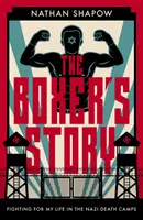 La historia del boxeador: Luchando por mi vida en los campos nazis - The Boxer's Story: Fighting for My Life in the Nazi Camps