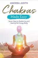 Chakras fáciles: Siete claves para despertar y sanar el cuerpo energético - Chakras Made Easy: Seven Keys to Awakening and Healing the Energy Body